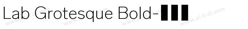 Lab Grotesque Bold字体转换